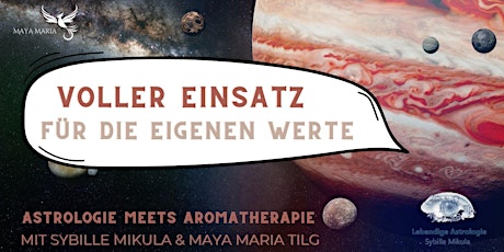 Astrologie meets Aromatherapie | VOLLER EINSATZ FÜR DIE EIGENEN WERTE Tickets