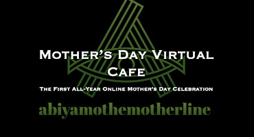 The First All-Year Online Mother's Day Celebration