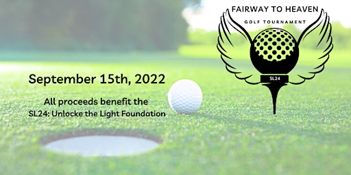 Fairway to Heaven Golf Tournament benefiting SL24: Unlocke the Light