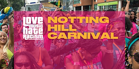 Love Music Hate Racism x Notting Hill Carnival 2022 tickets