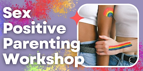 Sex Positive Parenting Workshop primary image