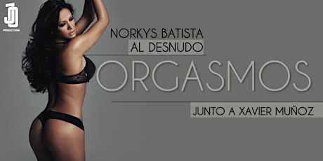 ORGASMOS... Norkys Batista Al Desnudo primary image