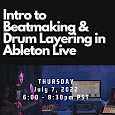 Intro to Beatmaking and Drum Layering in Ableton tickets