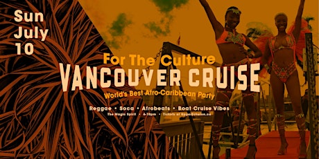 FOR THE CULTURE | VANCOUVER CRUISE tickets