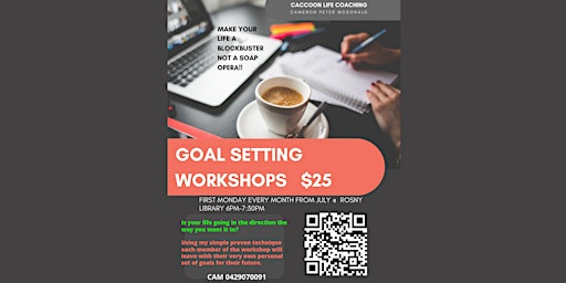 Goal Setting Work Shop. Design your life exactly the way you want it.