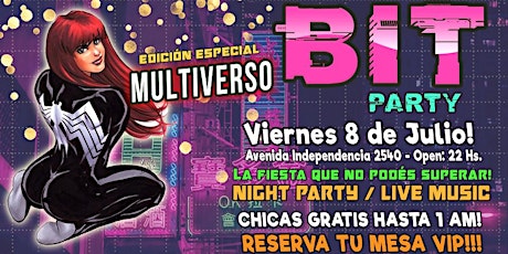 BIT Party! / Multiverso de Fiesta! - 4º Edición!!! tickets