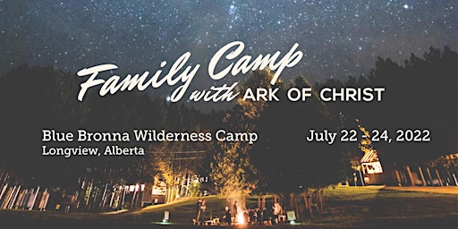 Family Camp with Ark of Christ