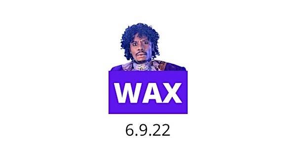 The Waxaholics Present: A Prince & Friends Legacy Tribute