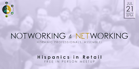 (In Person)NotWorking to Networking| Latinos in Retail tickets