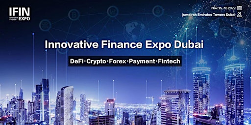 2022  Innovative Finance Expo （Dubai Investment Summit）