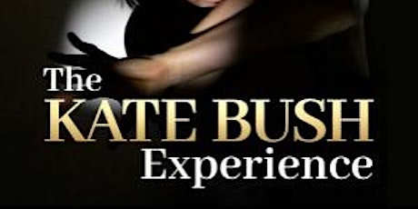 KATE BUSH EXPERIENCE PRESENTS THE MUSIC OF KATE BUSH tickets