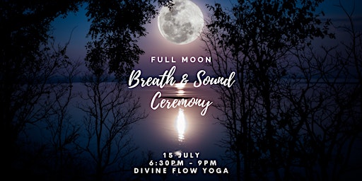 Full Moon Breath & Sound Ceremony