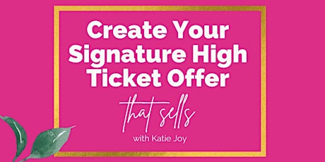 Launch Your Signature  Offer That Sells in 2023!