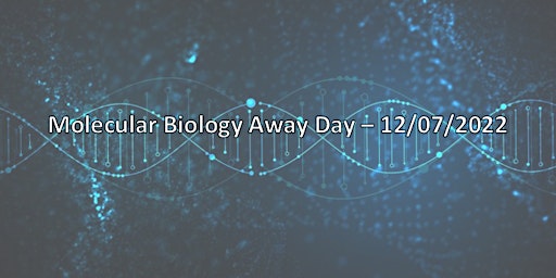 Molecular Biology Away Day