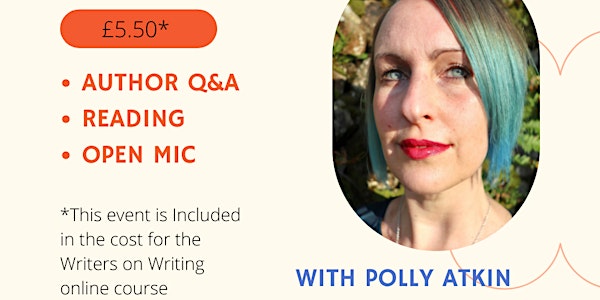 Writers on Writing with Polly Atkin