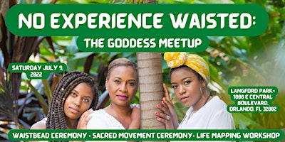 No Experience Waisted:  The Goddess Meetup