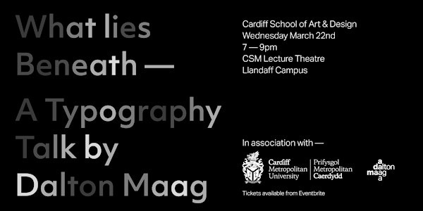 What Lies Beneath / A Typographic Talk by Dalton Maag at CSAD / Cardiff Met