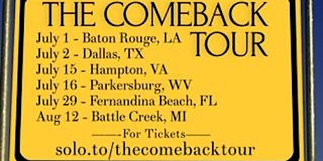 The Comeback Tour "Baton Rouge/Denham Springs, LA" tickets
