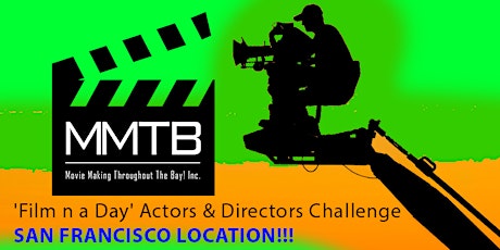 SF -'Film n a Day' Actors & Directors Challenge- Win $1,000