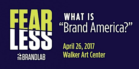 The BrandLab's Fearless Conversation: What is "Brand America?" primary image