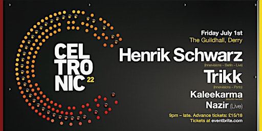 Celtronic 2022: Henrik Schwarz (Live) + Trikk (Innervisions-Porto)