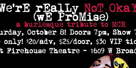 We’re Really Not Okay (We Promise): A Burlesque Tribute to MCR