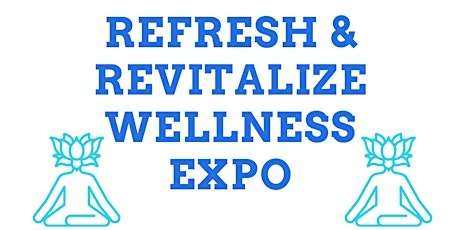Refresh & Revitalize Wellness Expo tickets