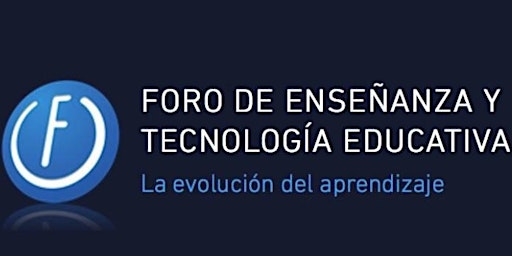 Foro Enseñanza y  Tecnología Educativa 2022 Mty - Formato Híbrido