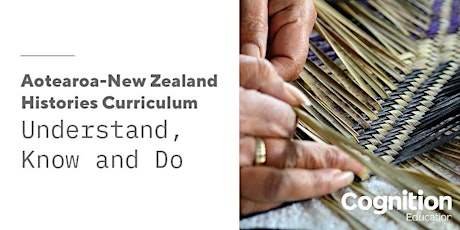 Aotearoa-New Zealand Histories Curriculum: Understand, Know and Do tickets