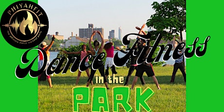 Dance Fitness in the Park: Hip Hop, Pop, Afrobeat & more!