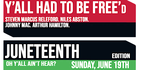 Y'all Had To Be Here - Juneteenth Edition