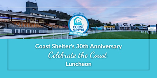 Coast Shelter's 30th Anniversary "Celebrate the Coast" Luncheon