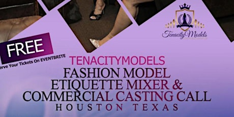 TENACITYMODELS FASHION ETIQUETTE MIXER &  COMMERCIAL CASTING CALL tickets