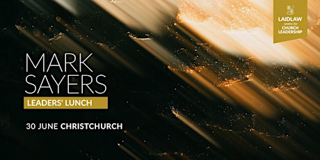 Leaders Lunch - with Mark Sayers (Christchurch) tickets