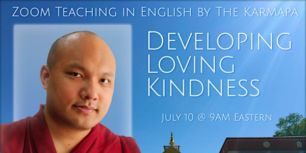 Developing Loving Kindness -His Holiness Karmapa  開發慈愛之心  法王噶瑪巴以英文開示