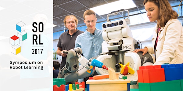 SoRL 2017: Symposium on Robot Learning
