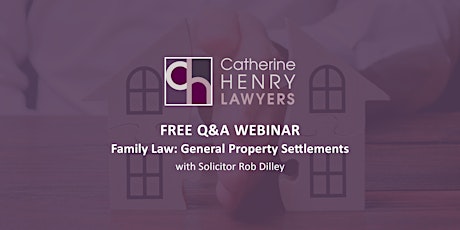 FREE Q&A WEBINAR on Family Law: General Property Settlements primary image