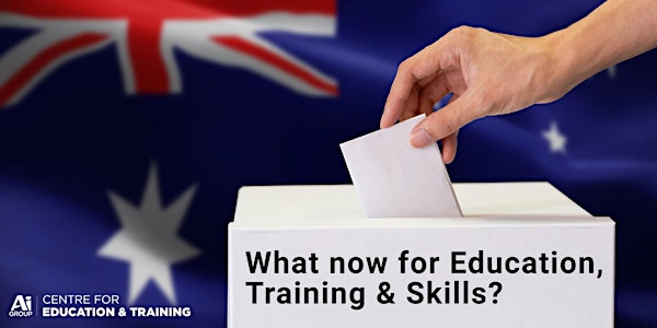 New Labor Government: What education, training & skills changes are likely?