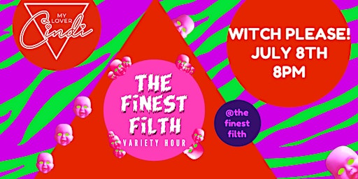 THE FINEST FILTH  Variety Hour- WITCH PLEASE