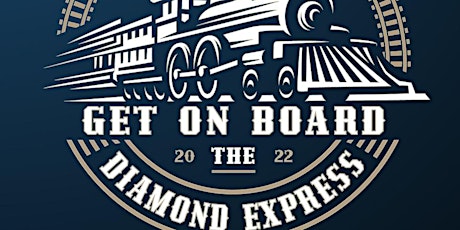 "GET ON BOARD THE DIAMOND EXPRESS  2022" tickets