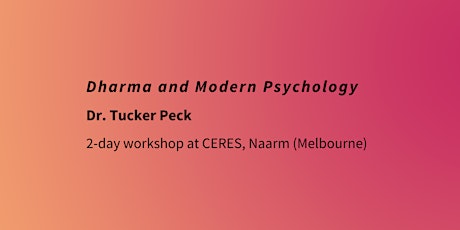 Dr. Tucker Peck - Dharma and Modern Psychology Workshop