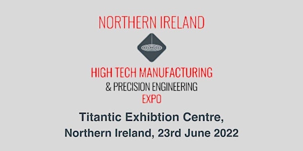 Northern Ireland High Tech Manufacturing & Precision Engineering Expo