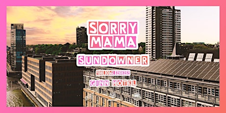 SORRY MAMA - SUNDOWNER im GINN HOTEL