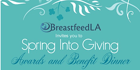 Spring Into Giving! BreastfeedLA Awards & Benefit Dinner primary image