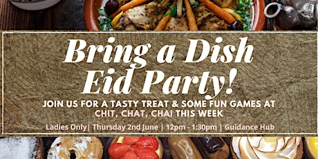 Chit Chat Chai | Bring a dish Eid Party (Thursday 2nd June | 12pm)