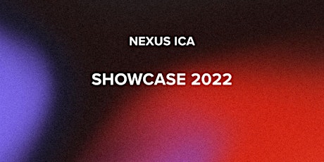 Nexus ICA Showcase 2022 tickets