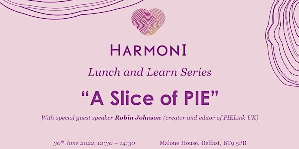 "A Slice of PIE" - HarmonI's Lunch and Learn Series