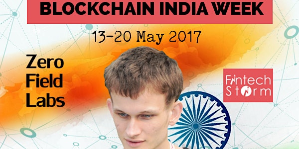Blockchain India Week Hackathon - by Blockchain Storm 13-14 May17 ft Vitalik Buterin