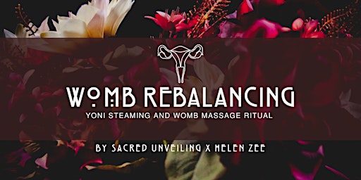 Womb Rebalancing - Yoni Steaming & Womb Massage Ritual
