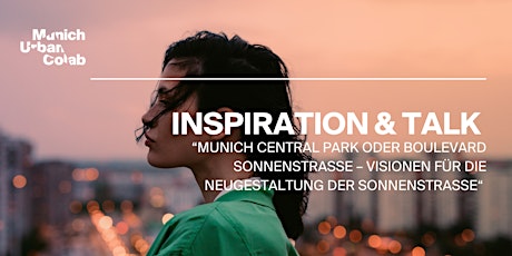 Inspiration & Talk | “Munich Central Park oder Boulevard Sonnenstrasse